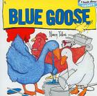 Blue Goose (Classic Board Books) By Nancy Tafuri, Nancy Tafuri (Illustrator) Cover Image
