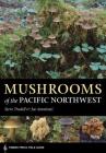 Mushrooms of the Pacific Northwest (A Timber Press Field Guide) By Steve Trudell, Joe Ammirati Cover Image