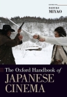 The Oxford Handbook of Japanese Cinema By Daisuke Miyao (Editor) Cover Image