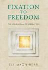 Fixation to Freedom: The Enneagram of Liberation By Eli Jaxon-Bear Cover Image