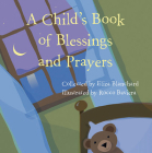 Child's Book of Blessings and Prayers By Eliza Blanchard, Rocco Baviera (Illustrator) Cover Image