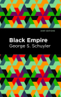 Black Empire By George S. Schuyler, Mint Editions (Contribution by) Cover Image