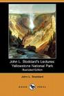 John L. Stoddard's Lectures: Yellowstone National Park (Illustrated Edition) (Dodo Press) Cover Image