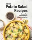 Delish Potato Salad Recipes: Some of The Yummiest Potato Salads You Can Find By Tyler Sweet Cover Image