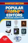 Popular Graphics Editors Keyboard Shortcuts By U. C. Books Cover Image