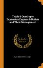 Triple & Quadruple Expansion Engines & Boilers and Their Management Cover Image