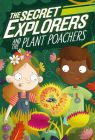 The Secret Explorers and the Plant Poachers By SJ King Cover Image