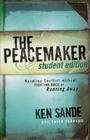 The Peacemaker: Handling Conflict Without Fighting Back or Running Away Cover Image