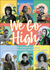 We Go High: How 30 Women of Colour Achieved Greatness against all Odds Cover Image