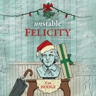Unstable Felicity: A Christmas Novella By Suzanne T. Fortin (Read by), Cat Hodge Cover Image
