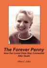 The Forever Penny: How Our Loved Ones Stay Connected After Death Cover Image