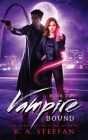 Vampire Bound: Book Two By R. a. Steffan Cover Image