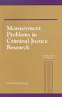 Measurement Problems in Criminal Justice Research: Workshop Summary Cover Image