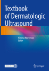 Textbook of Dermatologic Ultrasound By Ximena Wortsman (Editor) Cover Image