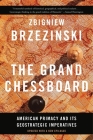 The Grand Chessboard: American Primacy and Its Geostrategic Imperatives By Zbigniew Brzezinski Cover Image