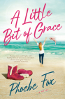 A Little Bit of Grace By Phoebe Fox Cover Image