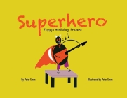 Superhero: Piggy's Birthday Present By Peter Emm Cover Image