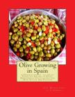 Olive Growing in Spain: A Description of the Olive Varieties Grown in Spain, Methods of Cultivation and How Olives Are Pickled By Roger Chambers (Introduction by), U. S. Department of Commerce Cover Image