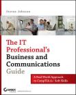 The It Professional's Business and Communications Guide: A Real-World Approach to Comptia A+ Soft Skills By Steven Johnson Cover Image