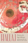 Hallaj: Poems of a Sufi Martyr By Husayn ibn Mansur Hallaj Cover Image