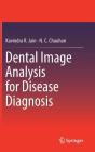 Dental Image Analysis for Disease Diagnosis By Kavindra R. Jain, N. C. Chauhan Cover Image