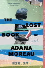 The Lost Book of Adana Moreau By Michael Zapata Cover Image