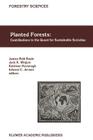Planted Forests: Contributions to the Quest for Sustainable Societies (Forestry Sciences #56) Cover Image