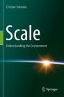 Scale: Understanding the Environment By Cristian Suteanu Cover Image