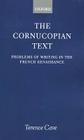 The Cornucopian Text: Problems in Writing in the French Renaissance By Terence Cave Cover Image
