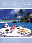 Ultimate Guide to the World's Best Wedding & Honeymoon Destinations By Alex A. Lluch Cover Image