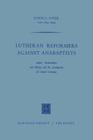 Lutheran Reformers Against Anabaptists: Luther, Melanchthon and Menius and the Anabaptists of Central Germany Cover Image