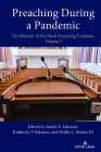 Preaching During a Pandemic: The Rhetoric of the Black Preaching Tradition, Volume I By Andre E. Johnson (Editor), Kimberly P. Johnson (Editor), Wallis C. Baxter III (Editor) Cover Image