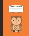 Composition Notebook: Orange Wide Ruled Notebook With A Cute Baby Owl Cover Image