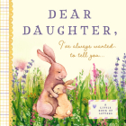 Dear Daughter, I've Always Wanted to Tell You: A Keepsake Book of Letters By Bushel & Peck Books (Created by) Cover Image