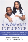 A Woman's Influence: Own Your Worth, Cultivate Your Power, and Change Your Relationships for the Better By Tony A. Gaskins, Jr., Sheri Gaskins Cover Image