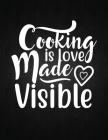 Cooking is love made visible: Recipe Notebook to Write In Favorite Recipes - Best Gift for your MOM - Cookbook For Writing Recipes - Recipes and Not Cover Image