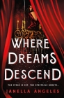 Where Dreams Descend: A Novel (Kingdom of Cards #1) Cover Image