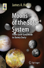 Moons of the Solar System: From Giant Ganymede to Dainty Dactyl (Astronomers' Universe) Cover Image