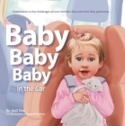 Baby Baby Baby: In the Car By Jodi Dee, Sogand Sedjoo (Illustrator) Cover Image