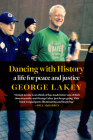 Dancing with History: A Life for Peace and Justice Cover Image