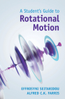 A Student's Guide to Rotational Motion By Effrosyni Seitaridou, Alfred C. K. Farris Cover Image