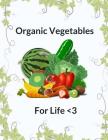 Organic Vegetables for Life: Customized Notebook By Inwriting Wetrust Cover Image