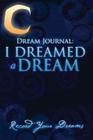 Dream Journal: I Dreamed a Dream By Colin Scott (Created by), Speedy Publishing LLC (Created by) Cover Image