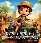 Dennis and His Safari Adventures By Thom Blair Cover Image