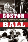 Boston Ball: Rick Pitino, Jim Calhoun, Gary Williams, and the Forgotten Cradle of Basketball Coaches By Clayton Trutor Cover Image