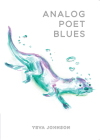 Analog Poet Blues By Yeva Johnson Cover Image