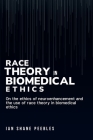 On the ethics of neuroenhancement and the use of race theory in biomedical ethics By Ian Shane Peebles Cover Image