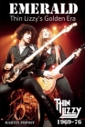 Emerald: Thin Lizzy's Golden Era By Martin Popoff Cover Image