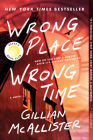 Wrong Place Wrong Time: A Novel By Gillian McAllister Cover Image