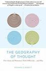 The Geography of Thought: How Asians and Westerners Think Differently...and Why By Richard Nisbett, Ph.D. Cover Image